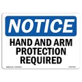 Signmission OSHA Notice Sign, Hand And Arm Protection Required, 18in X 12in Aluminum, 18" W, 12" H, Landscape OS-NS-A-1218-L-13204